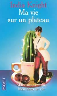 Ma vie sur un plateau - India Knight