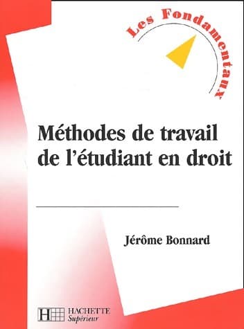 Méthodes de travail de l'étudiant en droit - Jérôme Bonnard